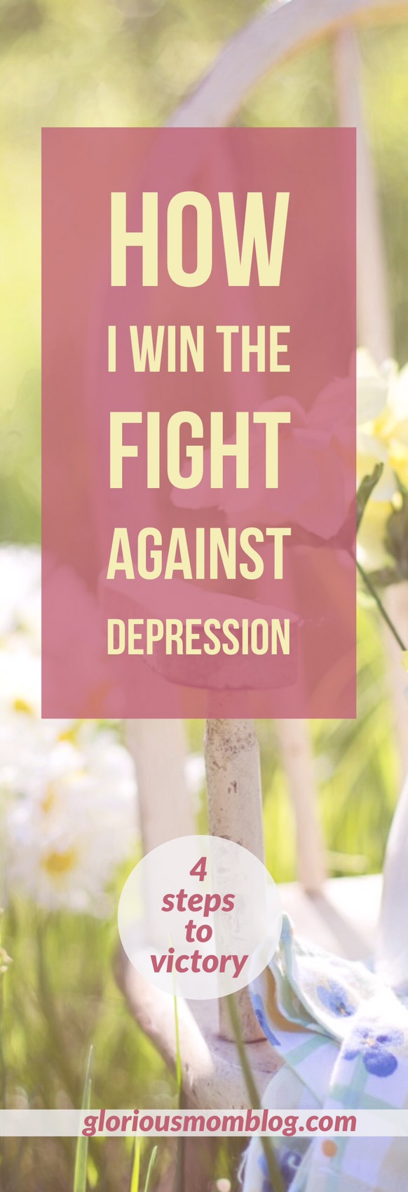 How I Win The Fight Against Depression - Glorious Mom Blog